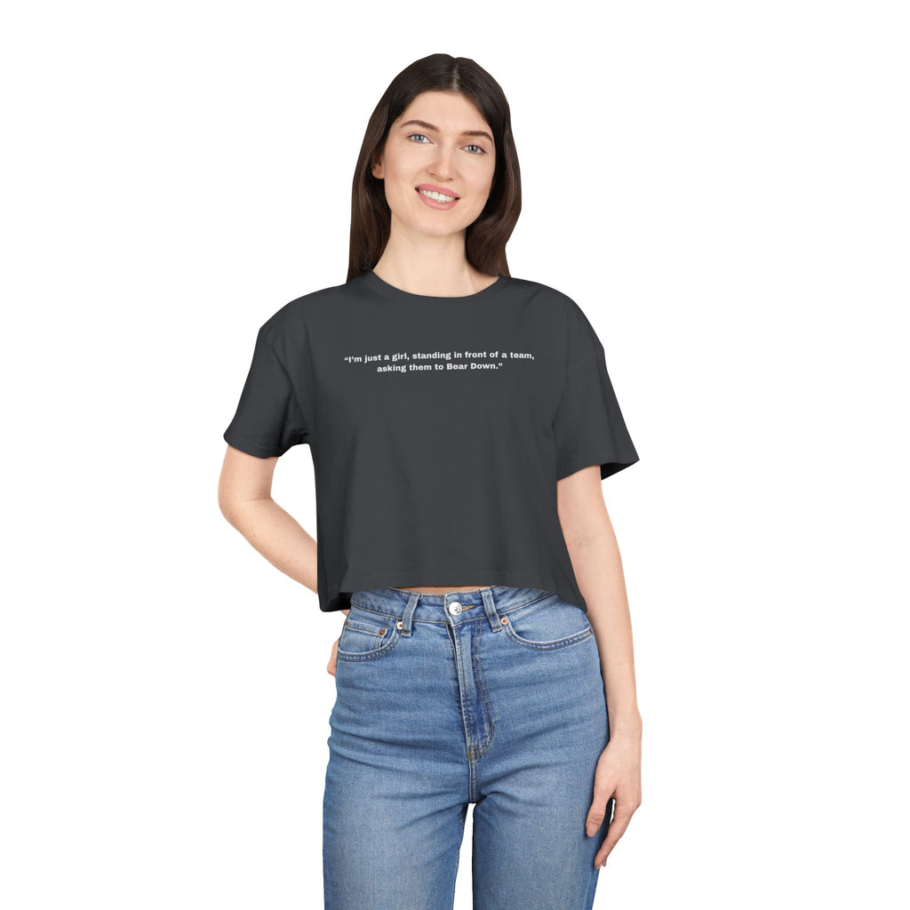 "I’m just a girl, standing in front of a team, asking them to Bear Down." — Crop Tee