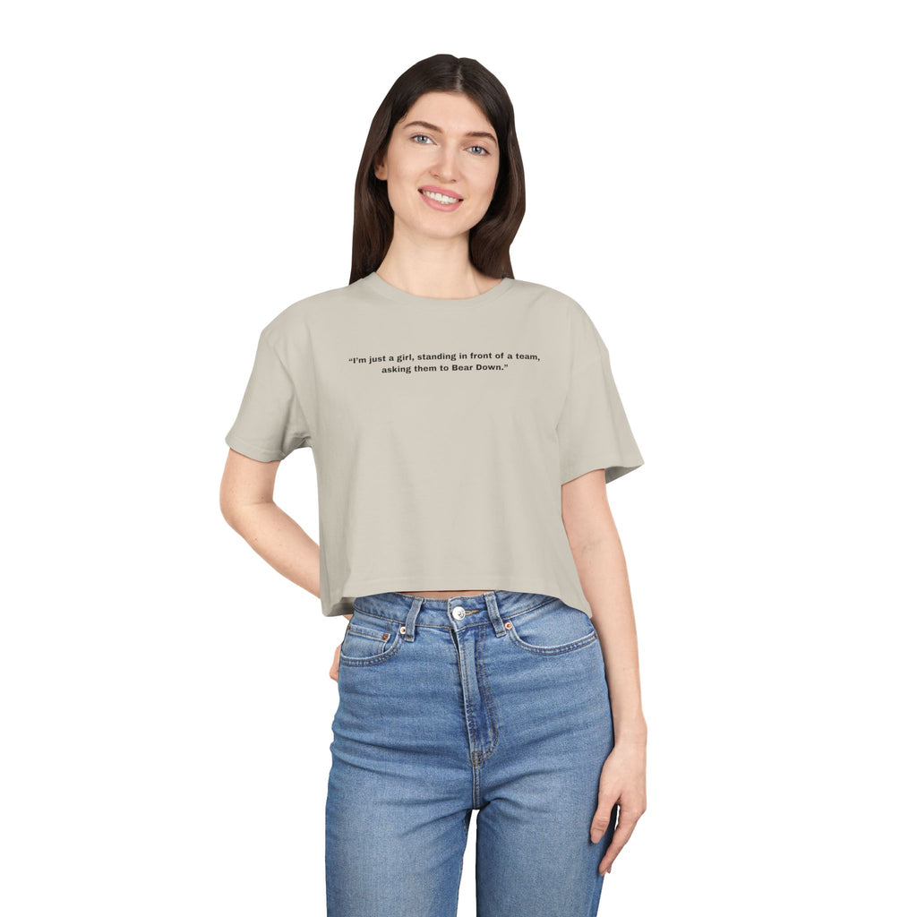 "I’m just a girl, standing in front of a team, asking them to Bear Down." — Crop Tee