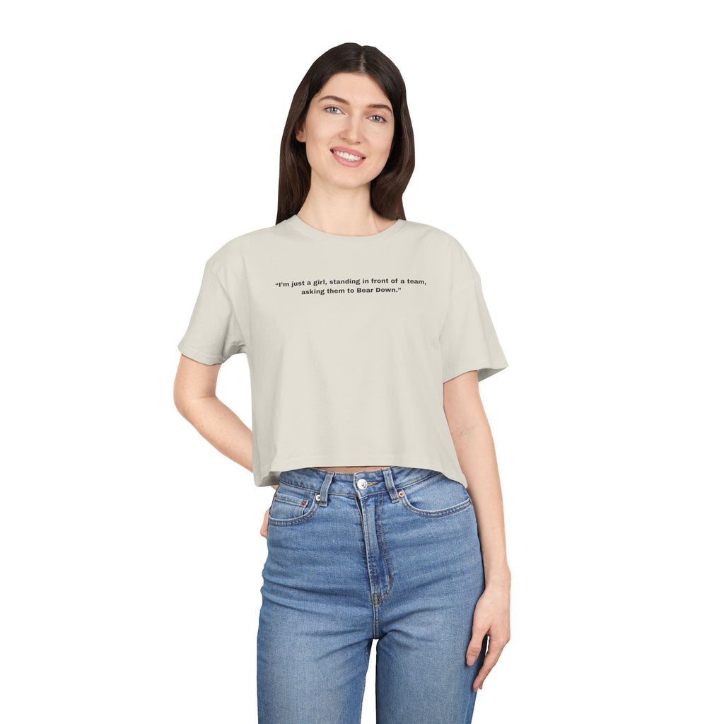 "I’m just a girl, standing in front of a team, asking them to Bear Down." — Crop Tee