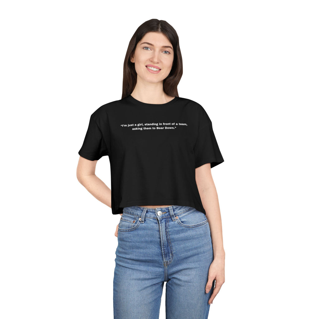 "I’m just a girl, standing in front of a team, asking them to Bear Down." — Crop Tee