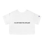 “I’m Just Here for Loveland” — Cropped Champions T-Shirt